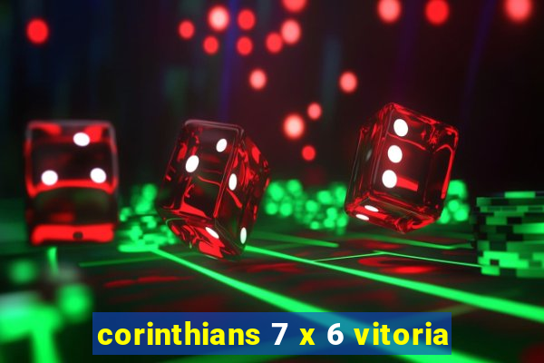 corinthians 7 x 6 vitoria